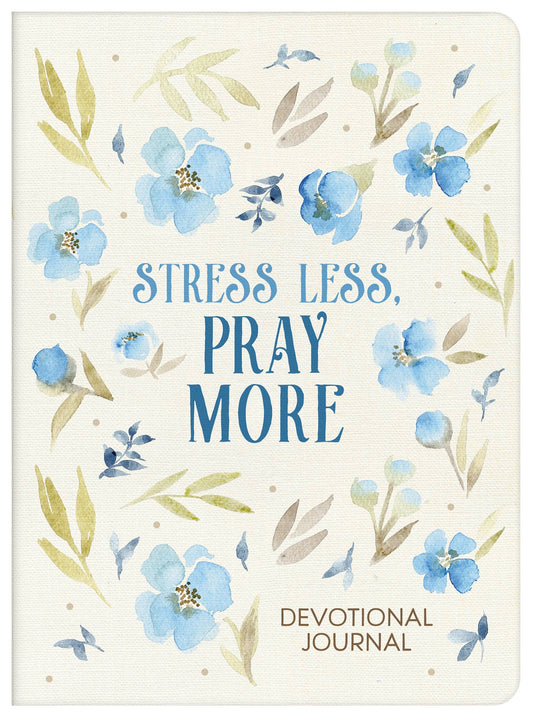 Barbour Publishing, Inc. - Stress Less, Pray More Devotional Journal