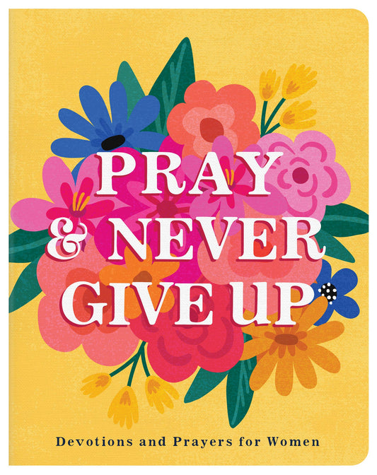 Barbour Publishing, Inc. - Pray and Never Give Up