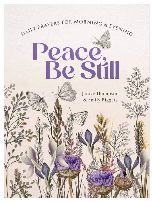 Barbour Publishing, Inc. - Peace, Be Still: Daily Prayers for Morning and Evening