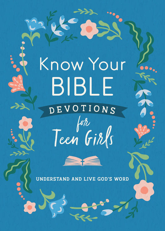 Barbour Publishing, Inc. - Know Your Bible Devotions for Teen Girls
