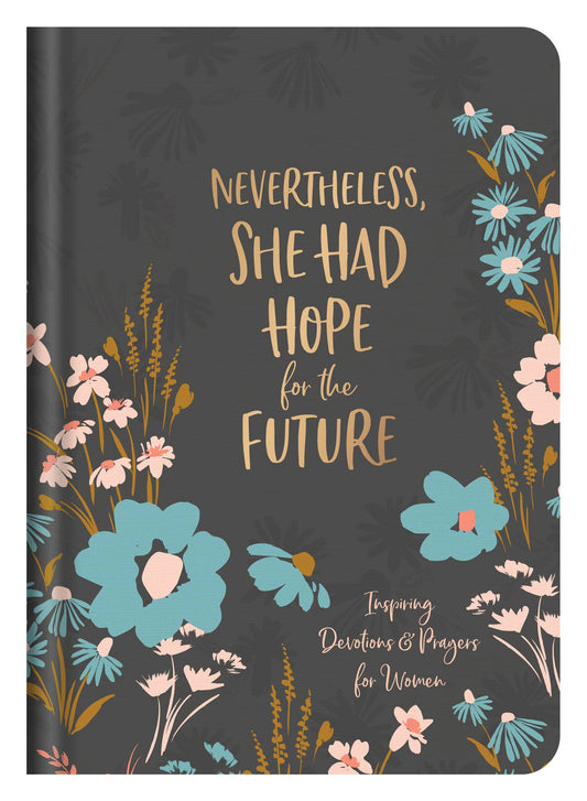 Barbour Publishing, Inc. - Nevertheless, She Had Hope for the Future